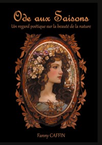 Ode aux Saisons - Fanny Caffin - E-Book