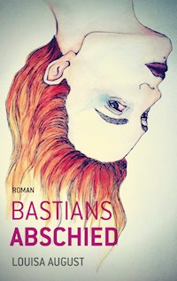 Bastians Abschied - Louisa August - E-Book