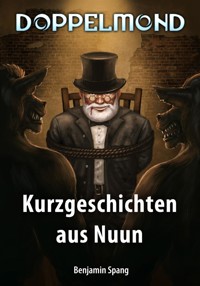 Kurzgeschichten aus Nuun - Benjamin Spang - E-Book