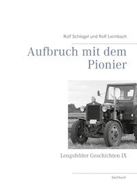 Aufbruch mit dem Pionier - Rolf Schlegel - E-Book