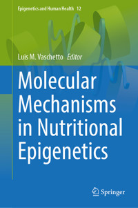 Molecular Mechanisms in Nutritional Epigenetics -  - E-Book