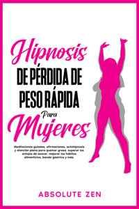 Hipnosis de pérdida de peso rápida para mujeres - Absolute Zen - E-Book