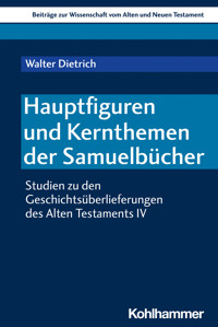 Hauptfiguren und Kernthemen der Samuelbücher - Walter Dietrich - E-Book
