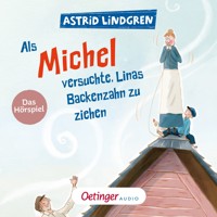 Als Michel versuchte, Linas Backenzahn zu ziehen - Astrid Lindgren - Hörbuch