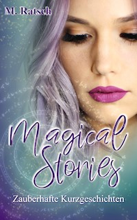 Magical Stories - Melissa Ratsch - E-Book