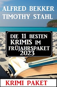 Die 11 besten Krimis im Frühjahrspaket 2023 - Alfred Bekker - E-Book