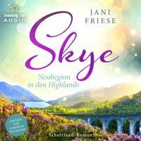 Skye: Neubeginn in den Highlands - Schottland-Insel-Roman 2, Band 2 (ungekürzt) - Jani Friese - Hörbuch