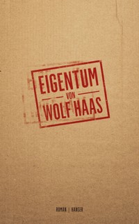 Eigentum - Wolf Haas - E-Book