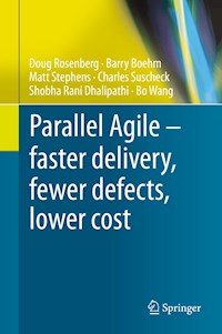 Parallel Agile – faster delivery, fewer defects, lower cost - Doug Rosenberg - E-Book