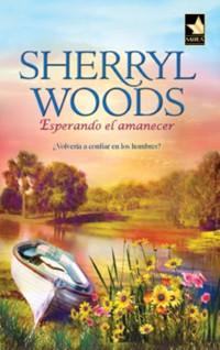 Esperando el amanecer - Sherryl Woods - E-Book