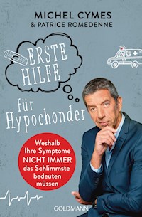 Erste Hilfe für Hypochonder - Michel Cymes - E-Book