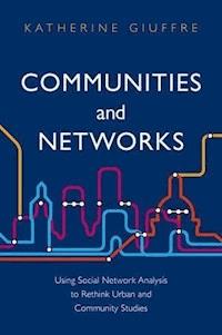 Communities and Networks - Katherine Giuffre - E-Book