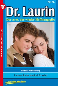 Unsere Liebe darf nicht sein! - Patricia Vandenberg - E-Book