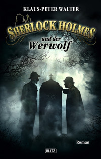 Sherlock Holmes - Neue Fälle 04: Sherlock Holmes und der Werwolf - Klaus-Peter Walter - E-Book