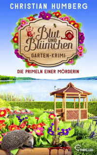 Blut und Blümchen - Die Primeln einer Mörderin - Christian Humberg - E-Book