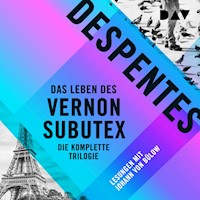 Das Leben des Vernon Subutex – Die komplette Trilogie - Virginie Despentes - Hörbuch