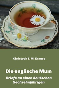 Die englische Mum - Christoph T. M. Krause - E-Book