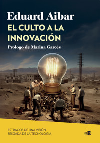 El culto a la innovación - Eduard Aibar - E-Book