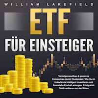 ETF für Einsteiger - Vermögensaufbau & passives Einkommen durch Dividenden - William Lakefield - Hörbuch