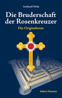 Die Bruderschaft der Rosenkreuzer - Gerhard Wehr - E-Book
