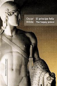 El príncipe feliz/The happy prince - Oscar Wilde - E-Book