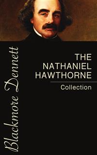 The Nathaniel Hawthorne Collection - Nathaniel Hawthorne - E-Book
