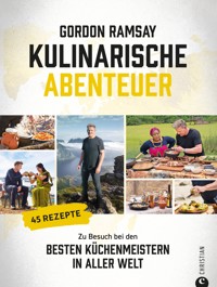 Gordon Ramsay: Kulinarische Abenteuer - Gordon Ramsay - E-Book