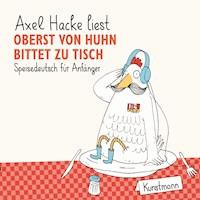 Oberst von Huhn bittet zu Tisch - Axel Hacke - Hörbuch
