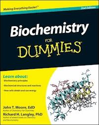 Biochemistry For Dummies - John T. Moore - E-Book