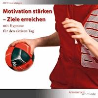 Motivation stärken - Ziele erreichen mit Hypnose für den aktiven Tag - - Hörbuch