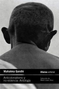 Anticolonialismo y no-violencia. Antología - Mahatma Gandhi - E-Book