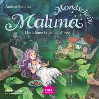Maluna Mondschein. Die kleine Gutenacht-Fee - Andrea Schütze - Hörbuch