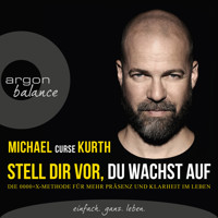 Stell dir vor, du wachst auf - Die OOOO+X-Methode für mehr Präsenz und Klarheit im Leben (Gekürzte Lesung) - Michael Curse Kurth - Hörbuch