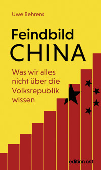Feindbild China - Uwe Behrens - E-Book