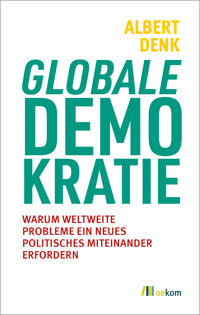 Globale Demokratie - Albert Denk - E-Book