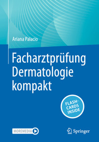 Facharztprüfung Dermatologie kompakt - Ariana Palacio - E-Book