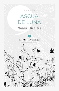 Ascua de luna - Manuel Benitez - E-Book