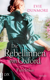 Die Rebellinnen von Oxford - Furchtlos - Evie Dunmore - E-Book