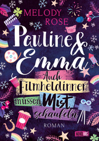 Pauline & Emma - Auch Filmheldinnen müssen Mist schaufeln - Melody Rose - E-Book