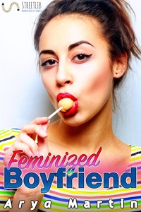Feminized Boyfriend - Arya Martin - E-Book