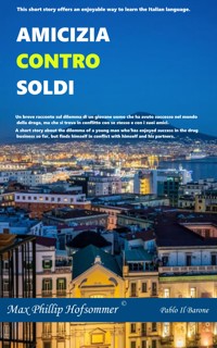 Amicizia Contro Soldi - Max Phillip Hofsommer - E-Book