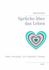 Sprüche über das Leben - Nicole Sunitsch - E-Book