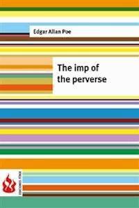 The imp of the perverse (low cost). Limited edition - Edgar Allan Poe - E-Book