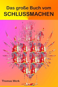 Das große Buch vom Schlussmachen - Thomas Werk - E-Book