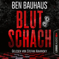Blutschach - Johnny Thiebeck im Einsatz, Teil 1 (Ungekürzt) - Ben Bauhaus - Hörbuch