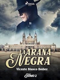 La araña negra Tomo II - Vicente Blasco Ibanez - E-Book