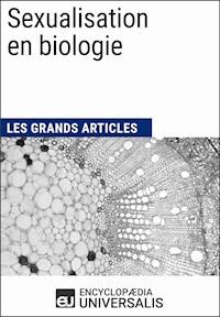 Sexualisation en biologie - Encyclopaedia Universalis - E-Book
