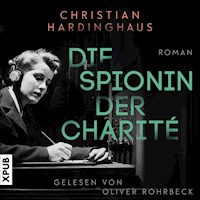 Die Spionin der Charité - Dr. phil. Christian Hardinghaus - Hörbuch
