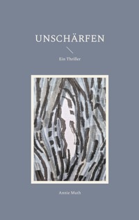 Unschärfen - Annie Muth - E-Book