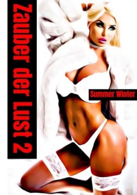 Zauber der Lust 2 - Summer Winter - E-Book